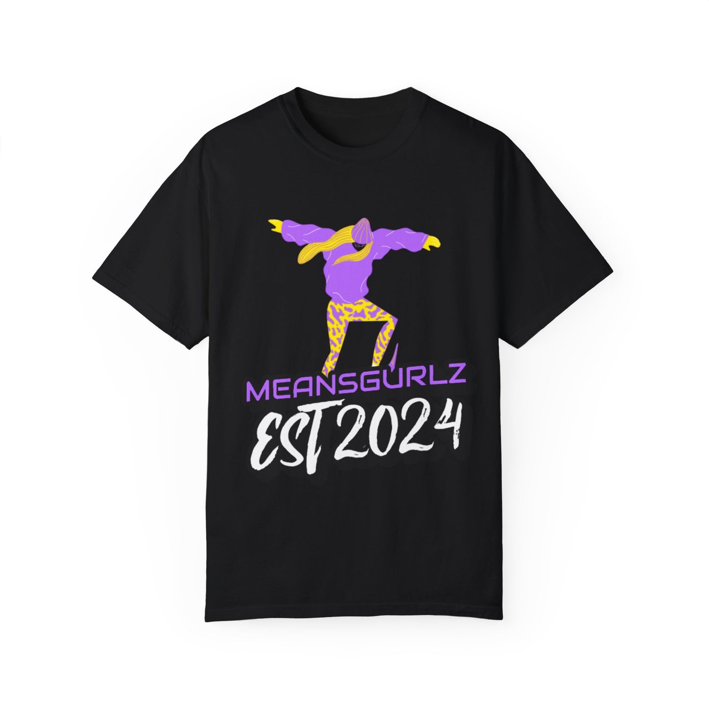 Meansgurlz Unisex Garment-Dyed T-shirt